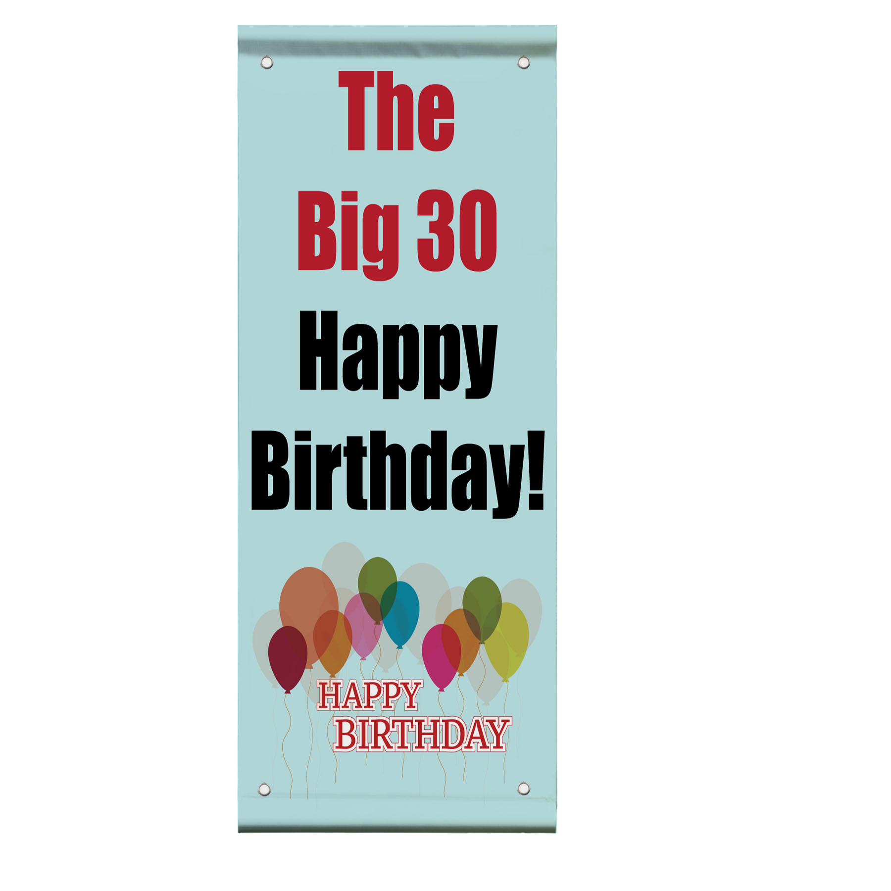 The Big 30 Happy Birthday! Custom Double Sided Vertical Pole Banner